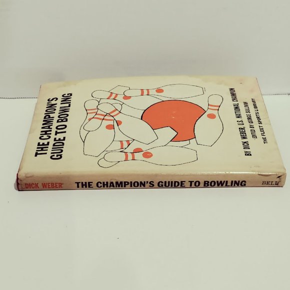The Champion's Guide To Bowling by Dick Weber U.S. National Champion by George S - Picture 3 of 5